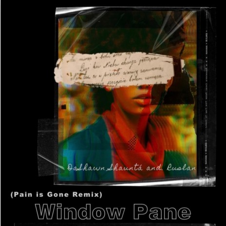 Window Pane (Pain is Gone Remix) ft. Ruslan