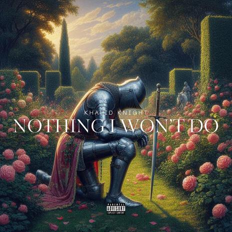 Nothing I Won't Do | Boomplay Music