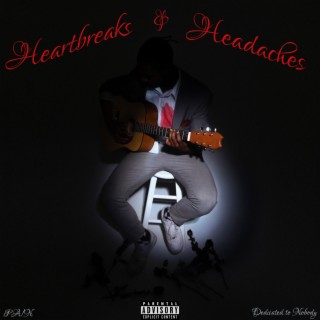 Heartbreaks & Headaches