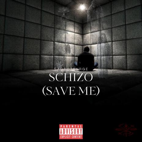 schizo (save me) | Boomplay Music