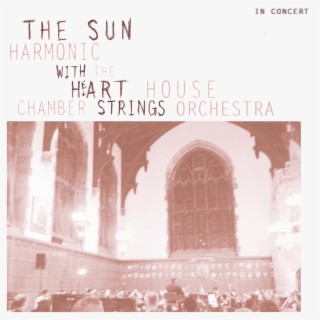 The Sun with Heart Strings (Live with Hart House Chamber Strings Orchestra)