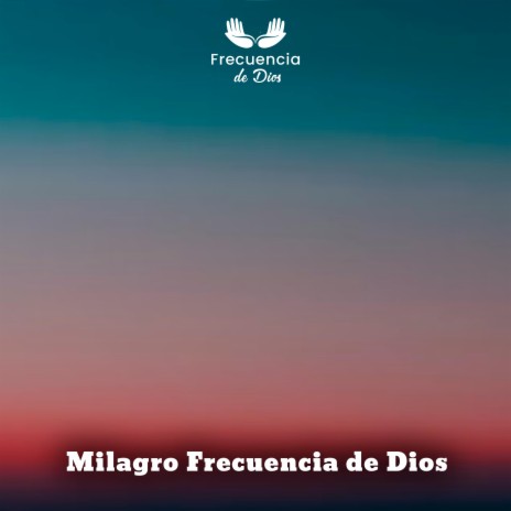 Milagro Frecuencia de Dios | Boomplay Music