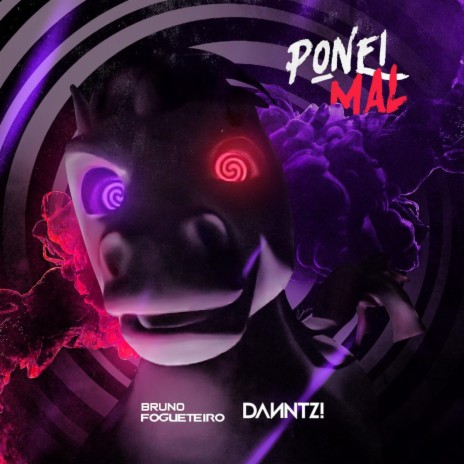 Ponei Mal ft. DANNTZ! | Boomplay Music