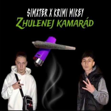 Zhulenej kamarád ft. Krimi Mikey | Boomplay Music