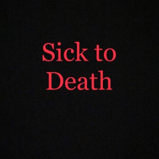 Sick to Death (Alternate Version)