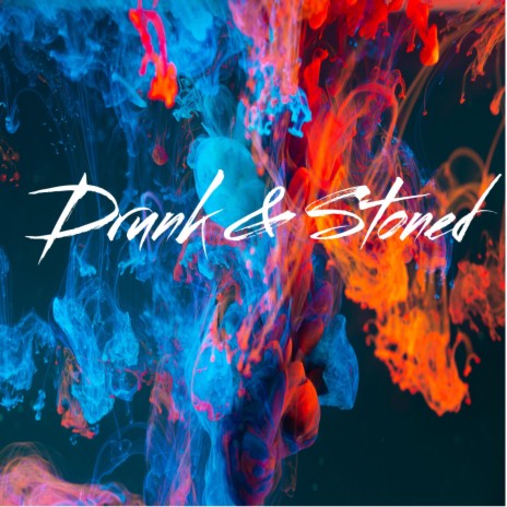 Drunk & Stoned | Boomplay Music