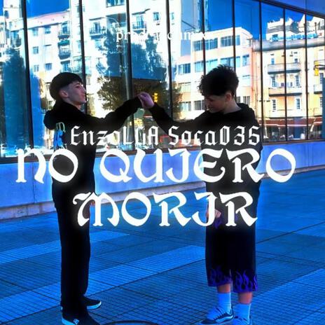 NO QUIERO MORIR ft. soca053 | Boomplay Music