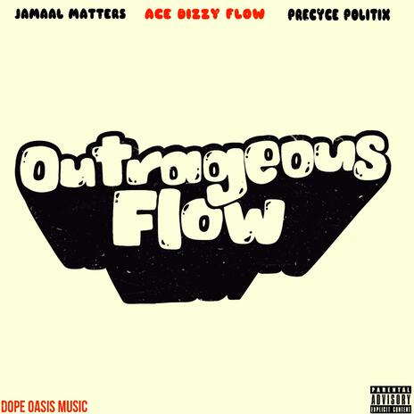 Outrageous flow ft. Precyce politix & Ace dizzy flow | Boomplay Music