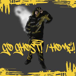 GO GHOST!/HØME!