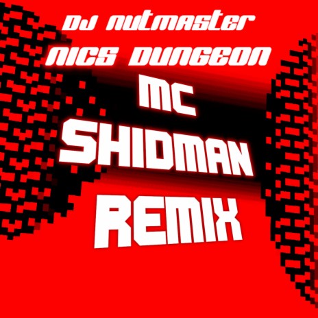 Nics Dungeon (MC SH1DMAN Remix) ft. MC SH1DMAN | Boomplay Music