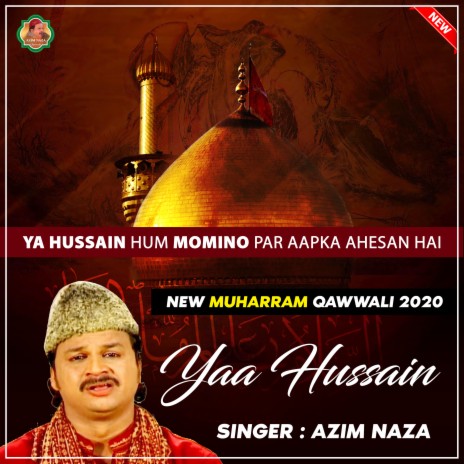 Ya Hussain Hum Momino Par Aapka Ahesan Hai | Boomplay Music