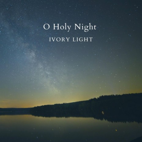 O Holy Night (Soft Piano Version)