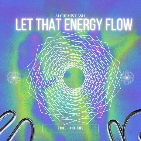 Let That Energy Flow | Boomplay Music