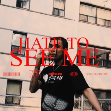 Hate to see me | Boomplay Music
