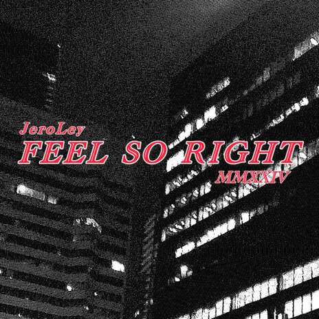 Feel so Right | Boomplay Music