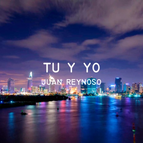 Tu y Yo | Boomplay Music