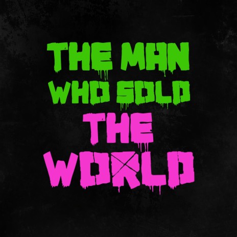 The Man Who Sold The World | Boomplay Music