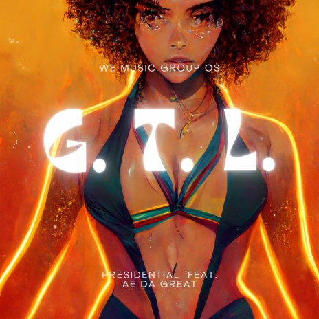 GTL ft. AE Da Great | Boomplay Music