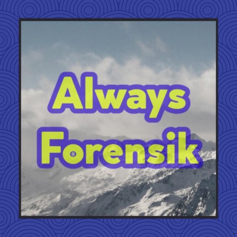 Always Forensik | Boomplay Music