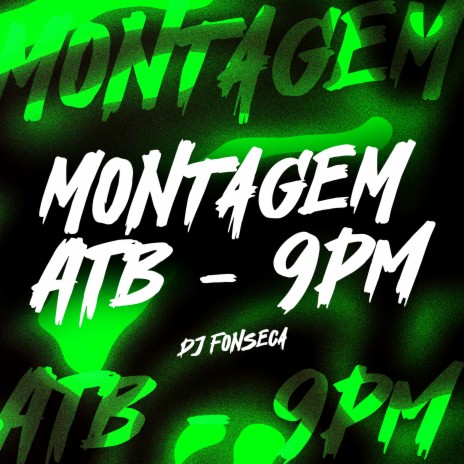 Montagem ATB - 9PM | Boomplay Music