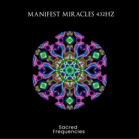 Manifest Miracles 432Hz