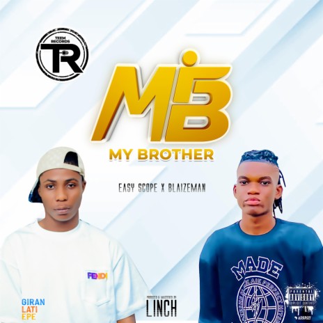 MY BROTHER ft. BLAIZEMAN | Boomplay Music