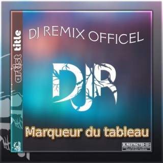 Dj remix officiel - Marqueur du tableau (Clip officiel)