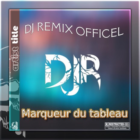 Dj remix officiel - Marqueur du tableau (Clip officiel) | Boomplay Music