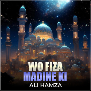 Wo Fiza Madine Ki