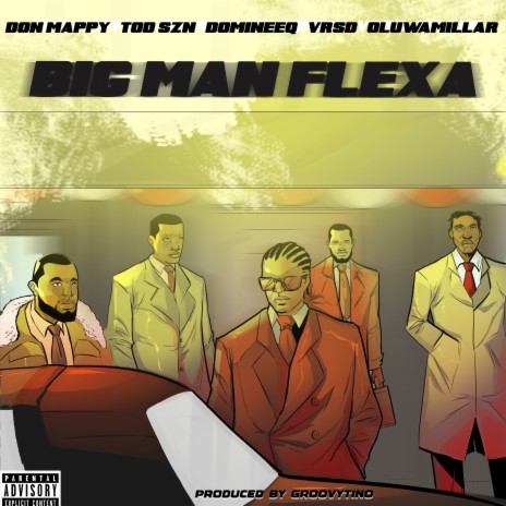 Big Man Flexa ft. VRSD, T.O.D SZN, OluwaMillar & Domineeq | Boomplay Music