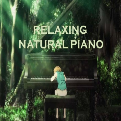Relaxing Natural Piano