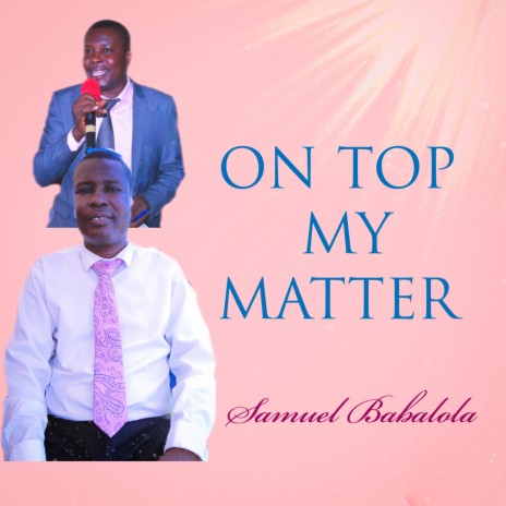 On Top My Matter | Boomplay Music