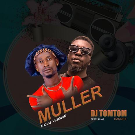 Muller (Dance Version) ft. Dj TomTom | Boomplay Music