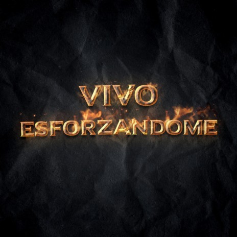 VIVO ESFORZANDOME | Boomplay Music