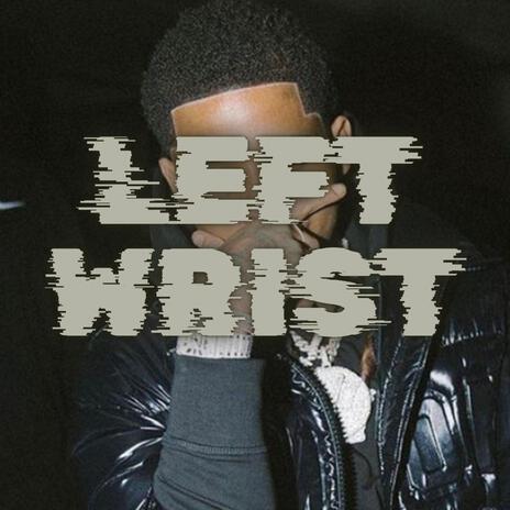 Left Wrist | Boomplay Music