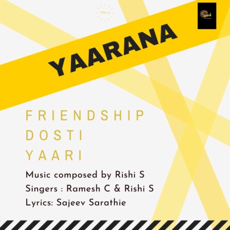 Yaarana (Friendship Dosti Yaari) ft. Ramesh Chellamani & Sajeev Sarathie | Boomplay Music