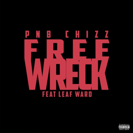 Free Wreck ft. Leaf Ward | Boomplay Music