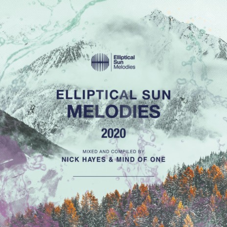Elliptical Sun Melodies 2020 (Continuous Mix) ft. Nick Hayes | Boomplay Music