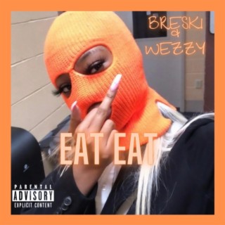 Eat Eat ft. Weezy lyrics | Boomplay Music