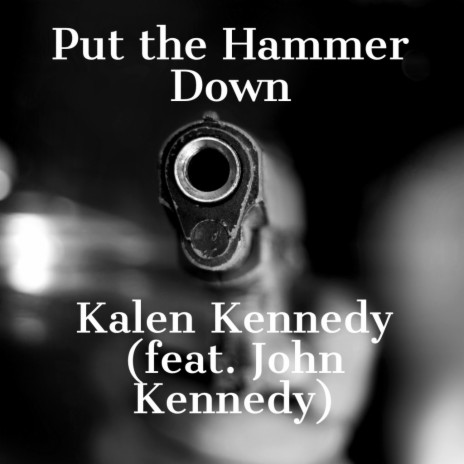 Put the Hammer Down ft. John Kennedy | Boomplay Music