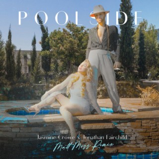 Poolside (Matt Moss Remix) ft. Jonathan Fairchild & Matt Moss lyrics | Boomplay Music