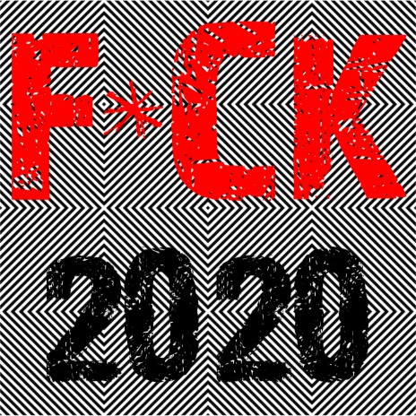 FUCK 2020 (Single Mix) | Boomplay Music