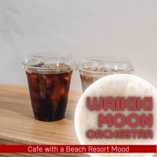 Cafe with a Beach Resort Mood