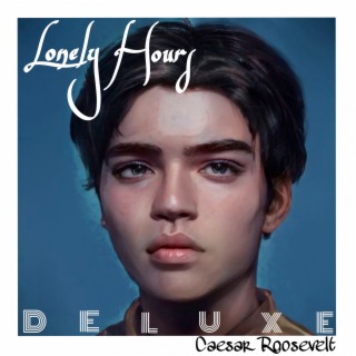 Lonely Hours (Deluxe)