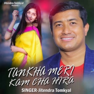 Tankha Meri Kam Chha Hira