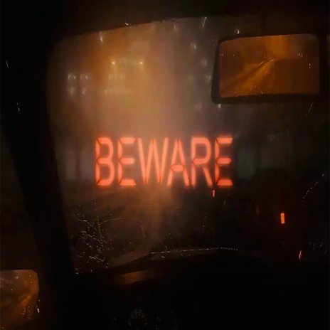 BEWARE | Boomplay Music