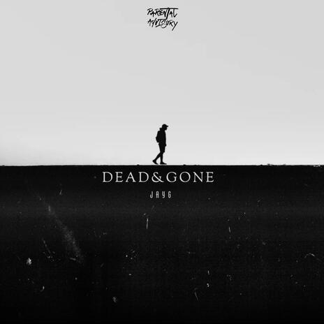 Dead & Gone | Boomplay Music