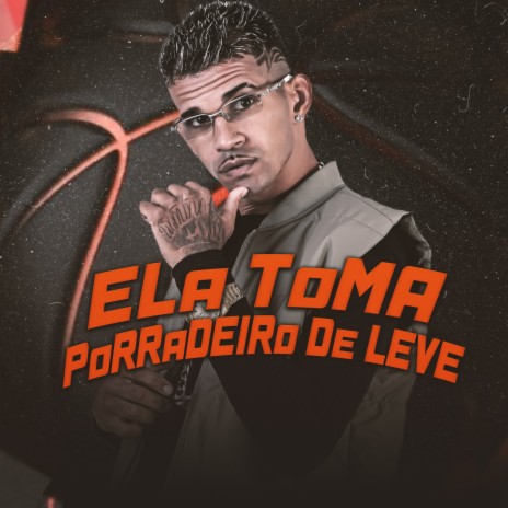 Ela Toma Porradeiro de Leve | Boomplay Music