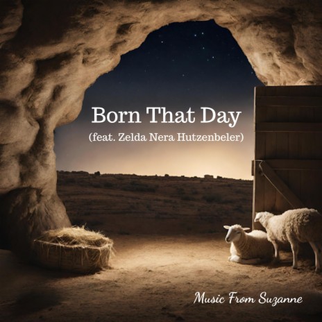 Born That Day (feat. Zelda Nera Hutzenbeler) | Boomplay Music