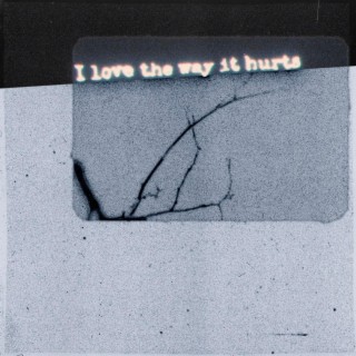 I love the way it hurts lyrics | Boomplay Music